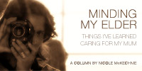 Minding My Elder - Things I've Learned Caring for my Mum